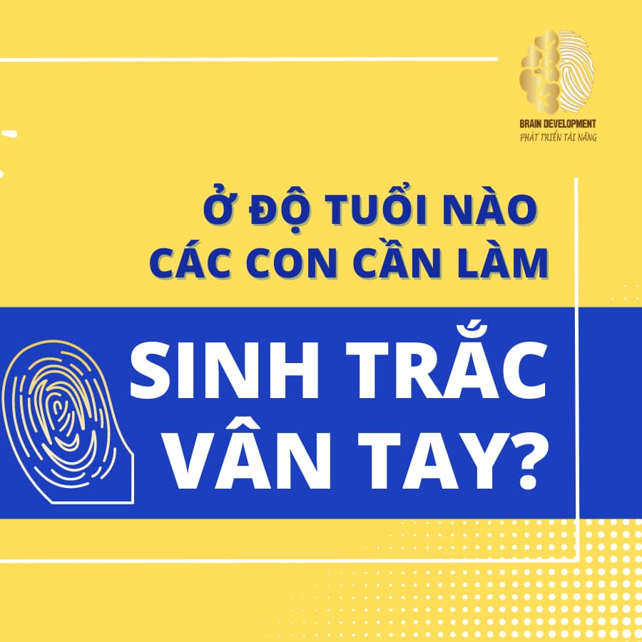 NHỮNG THỜI ĐIỂM VÀNG ĐỂ LÀM SINH TRẮC VÂN TAY CHO CON?